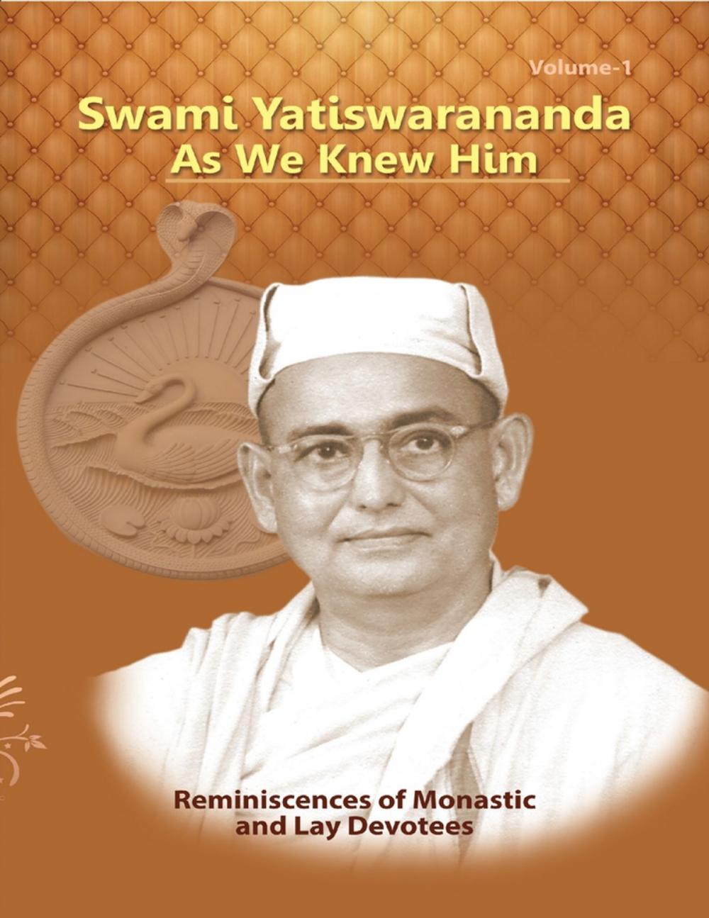 Big bigCover of Swami Yatiswarananda As We Knew Him - Reminiscences of Monastic and Lay Devotees Volume One