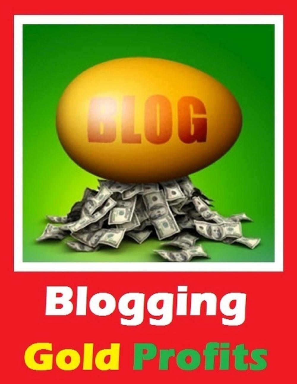Big bigCover of Blogging Gold Profits