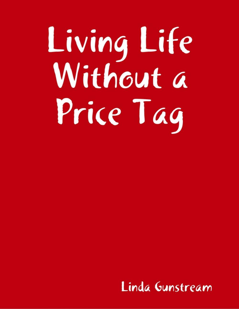 Big bigCover of Living Life Without a Price Tag