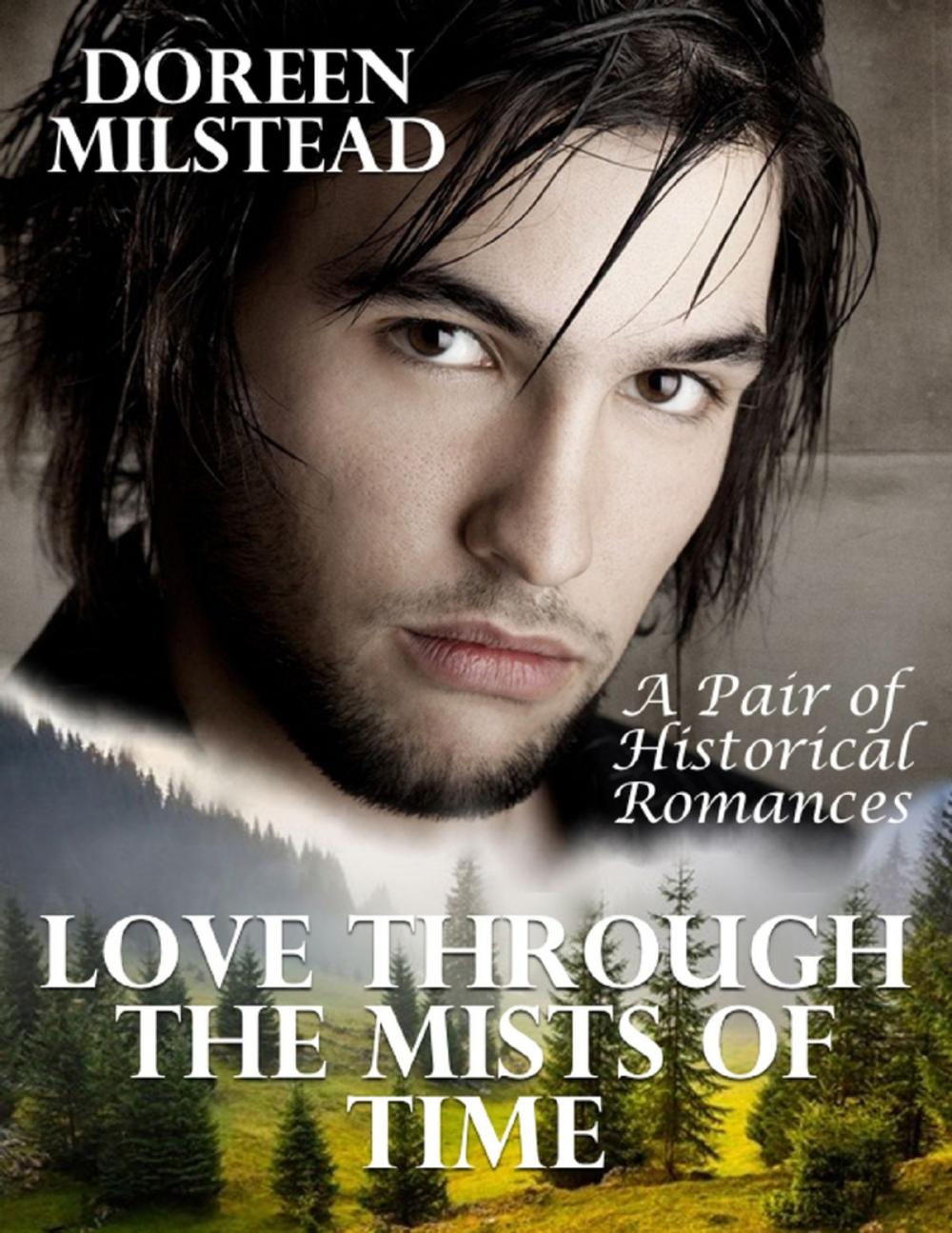 Big bigCover of Love Through the Mists of Time: A Pair of Historical Romances