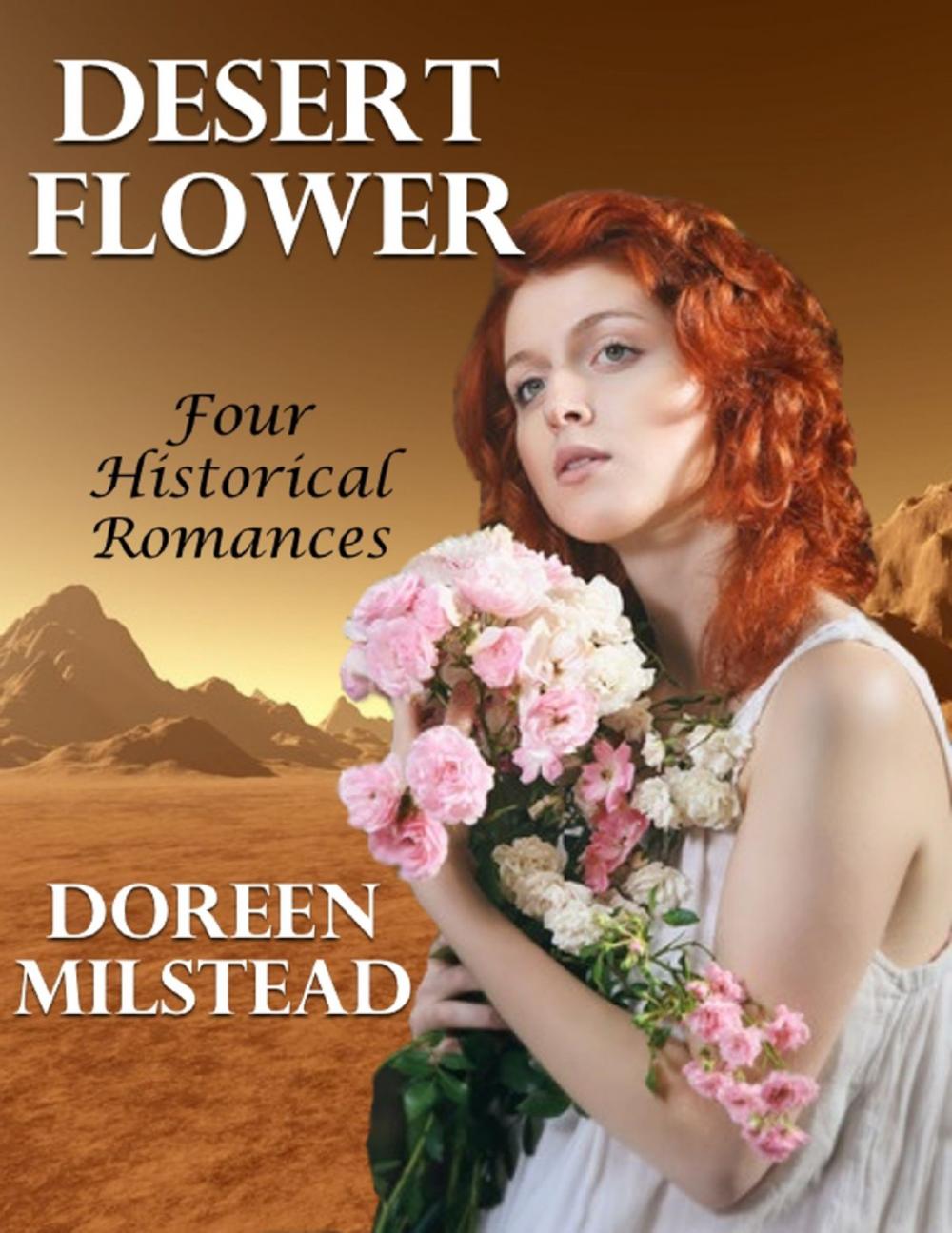 Big bigCover of Desert Flower: Four Historical Romances