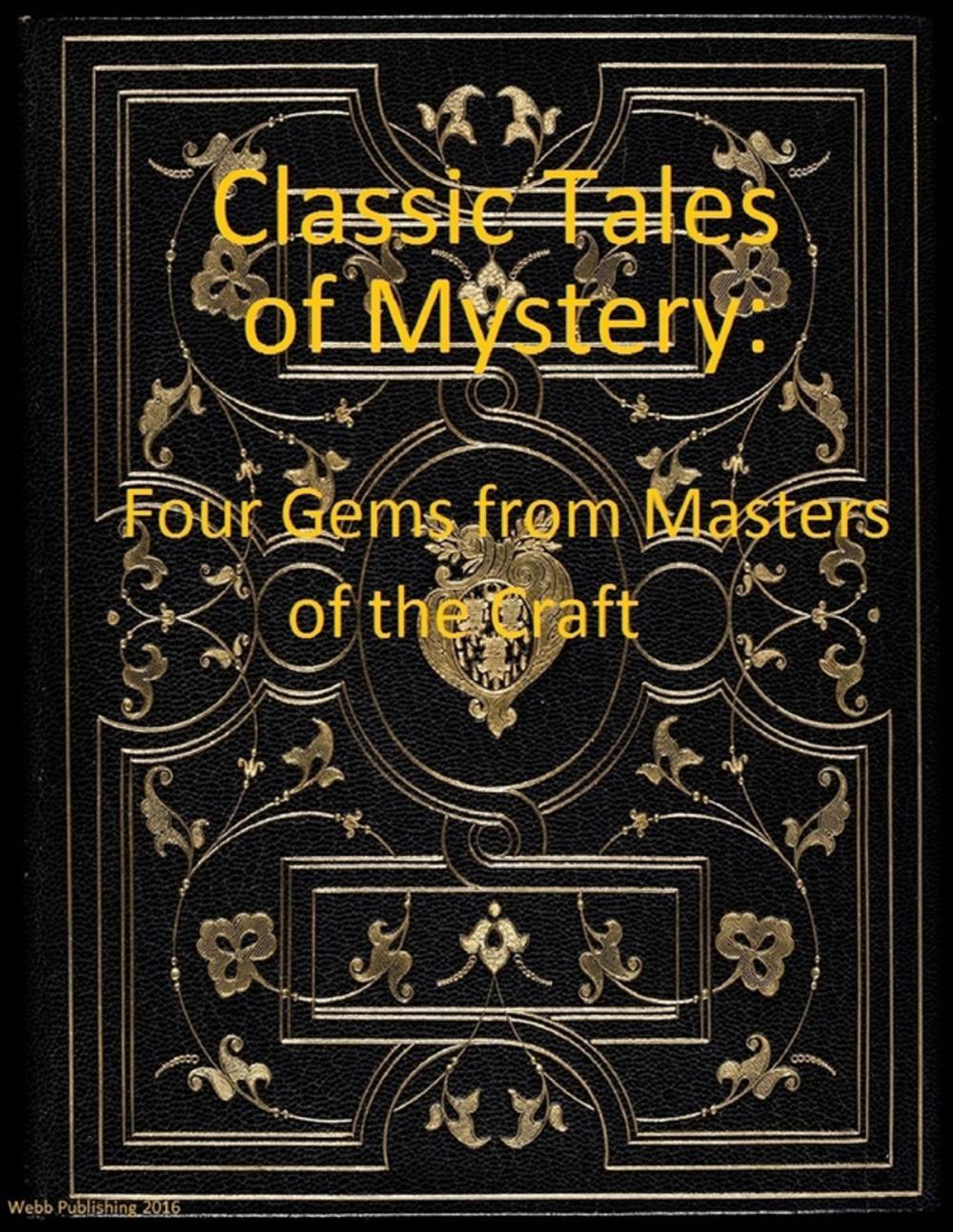 Big bigCover of Classic Tales of Mystery: Four Gems from Masters of the Craft