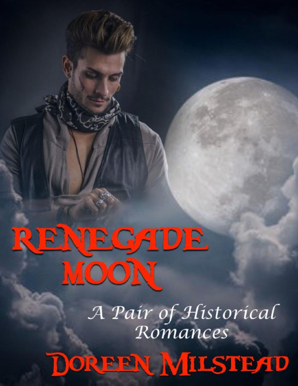 Big bigCover of Renegade Moon: A Pair of Historical Romances