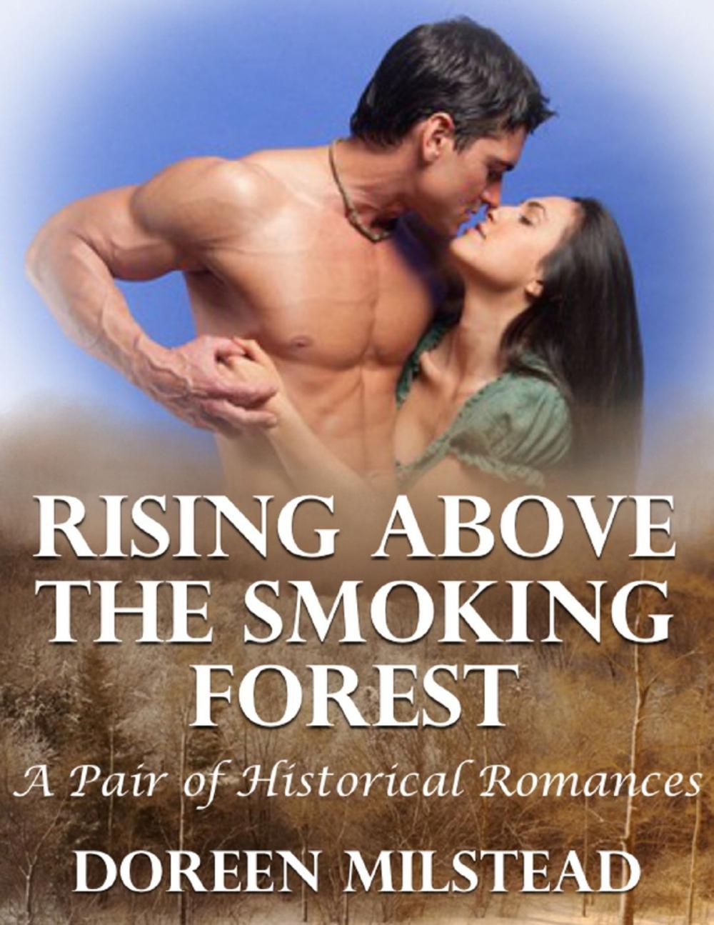 Big bigCover of Rising Above the Smoking Forest: A Pair of Historical Romances