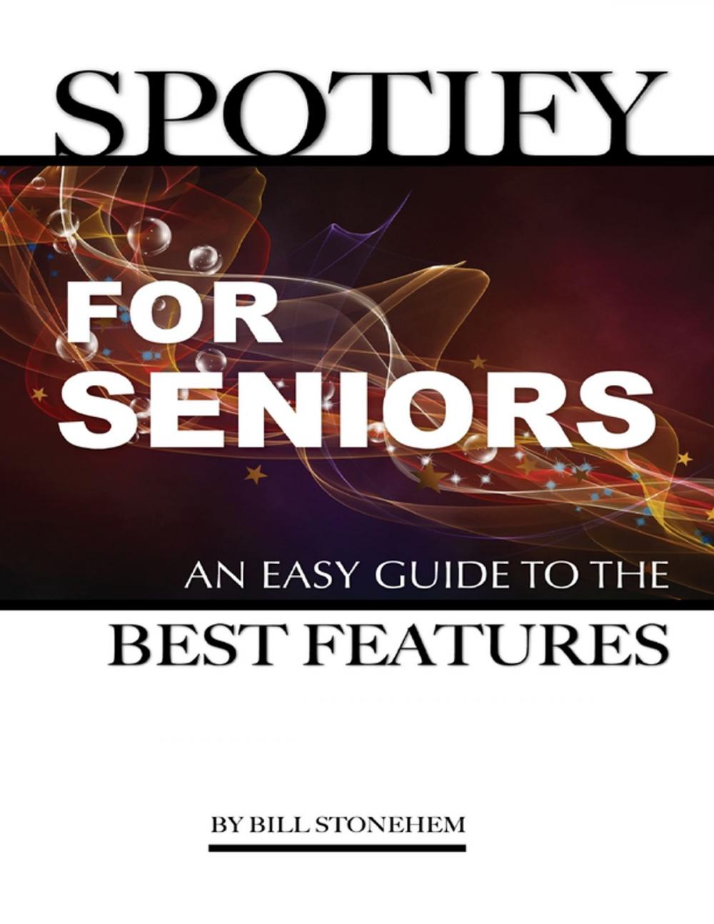 Big bigCover of Spotify for Seniors: An Easy Guide the Best Features