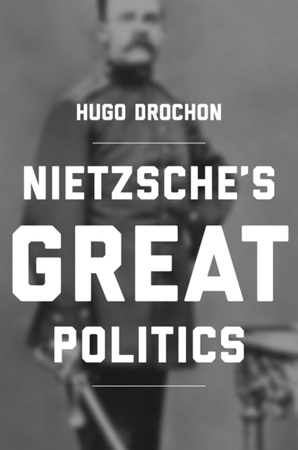 Big bigCover of Nietzsche's Great Politics