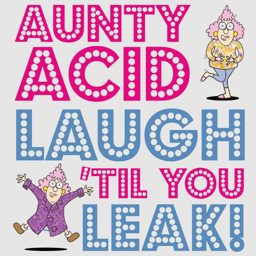 Big bigCover of Aunty Acid Laugh 'Til You Leak!