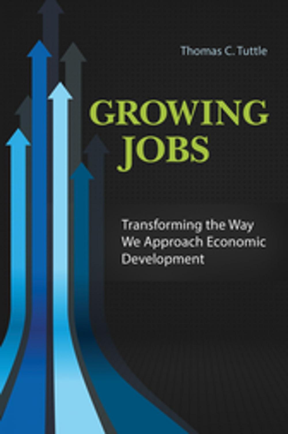 Big bigCover of Growing Jobs: Transforming the Way We Approach Economic Development