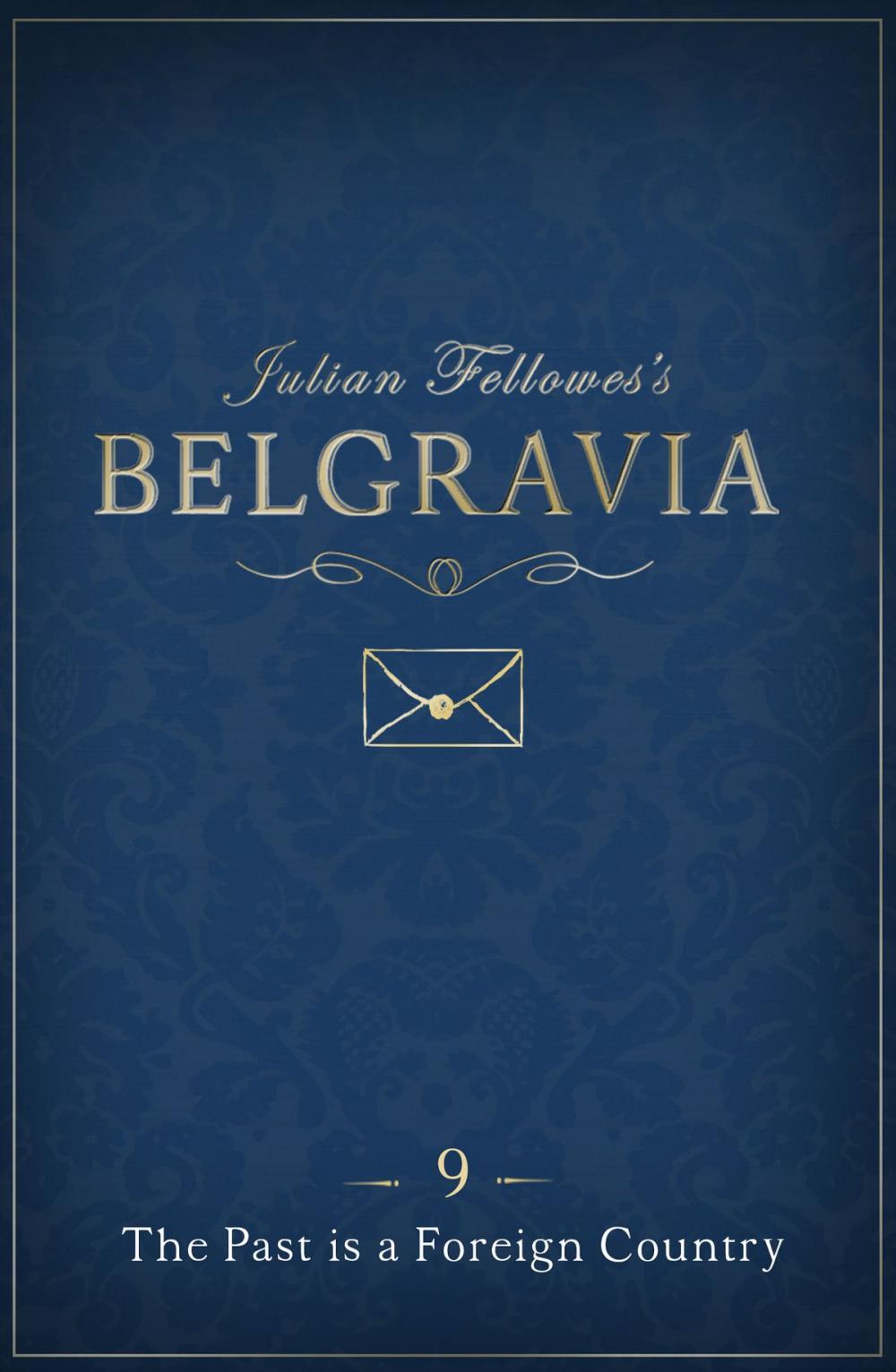 Big bigCover of Julian Fellowes's Belgravia Episode 9