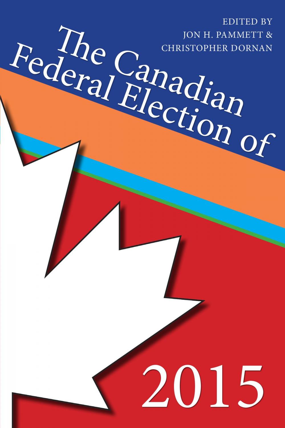 Big bigCover of The Canadian Federal Election of 2015