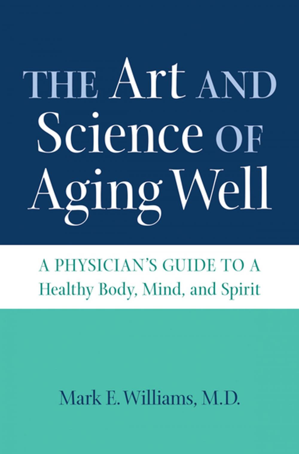 Big bigCover of The Art and Science of Aging Well