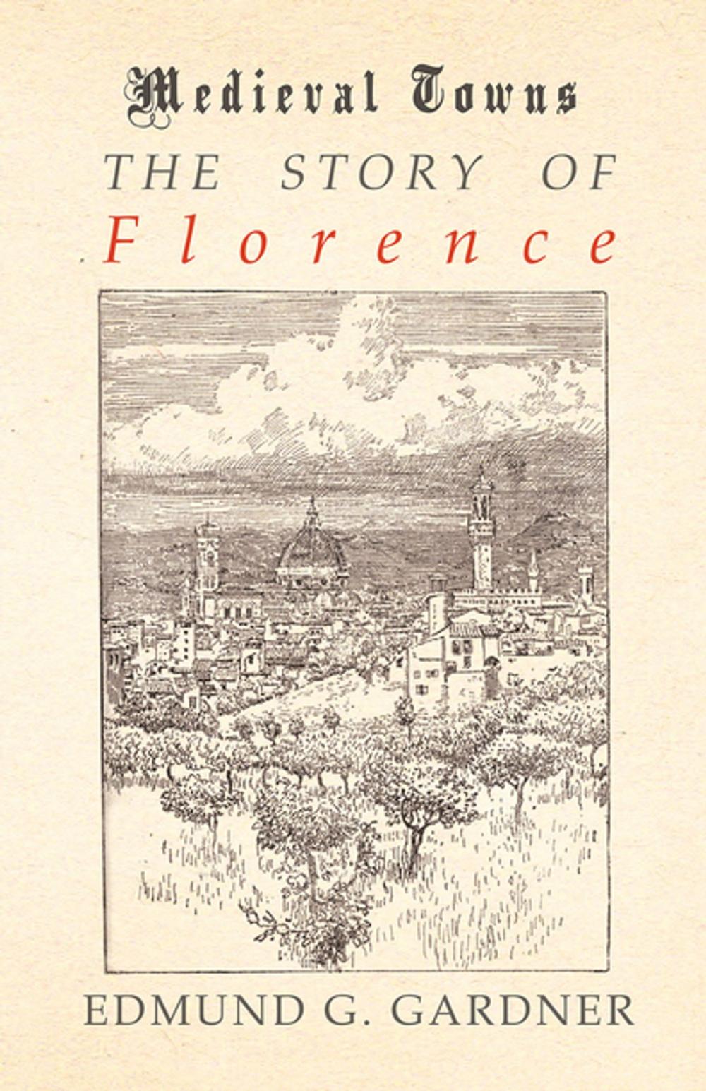 Big bigCover of The Story of Florence (Medieval Towns Series)