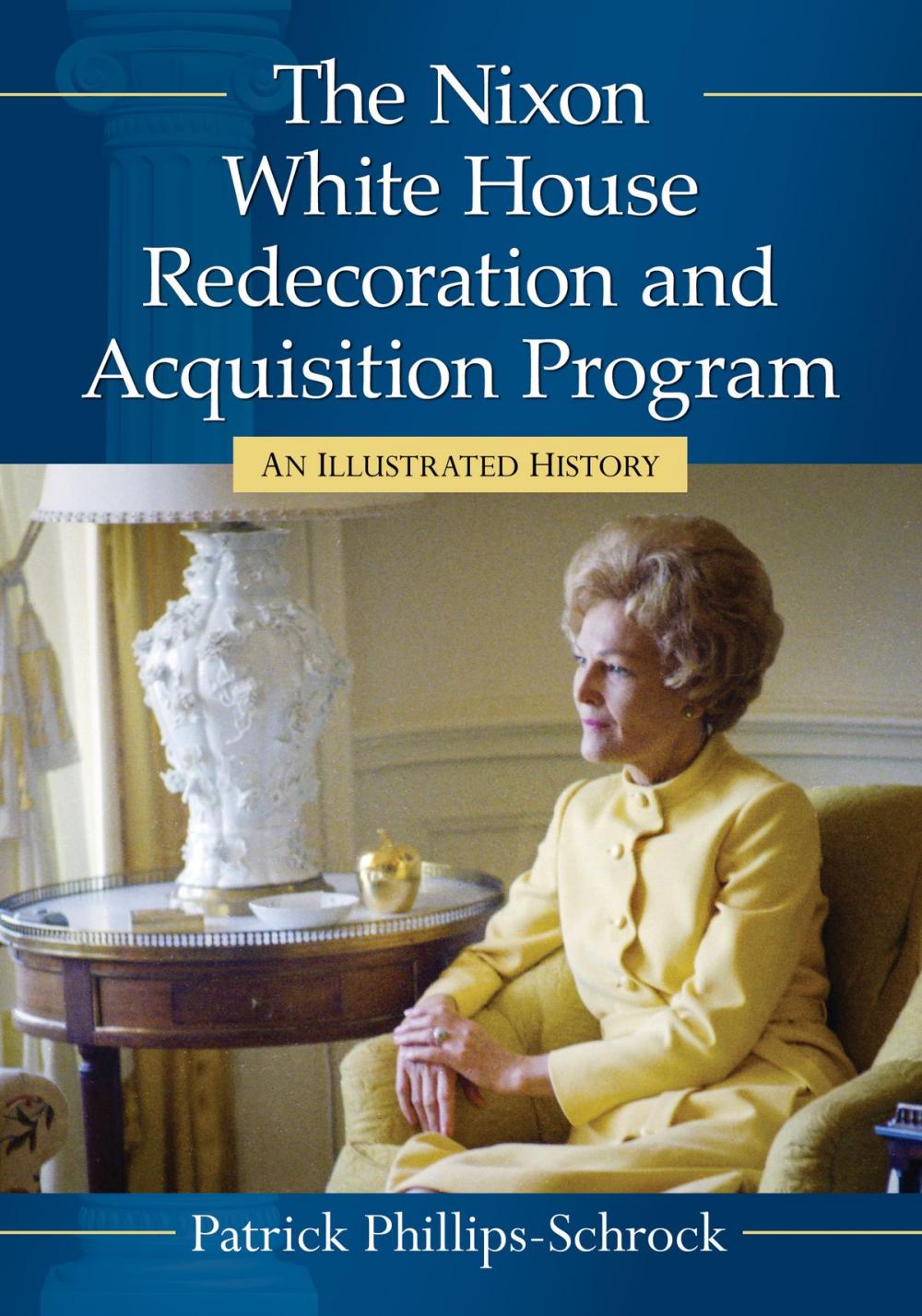 Big bigCover of The Nixon White House Redecoration and Acquisition Program