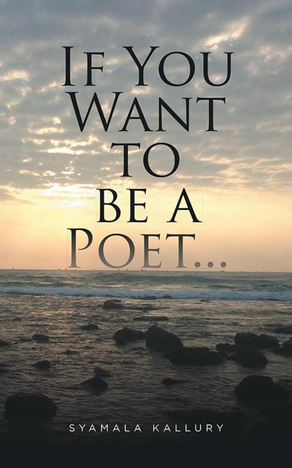 Big bigCover of If You Want to Be a Poet ...