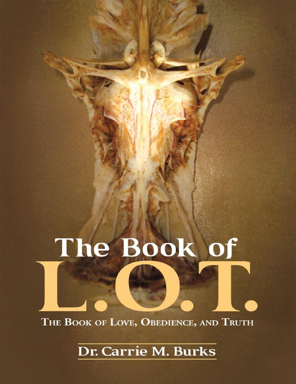 Big bigCover of The Book of L. O. T.: The Book of Love, Obedience, and Truth