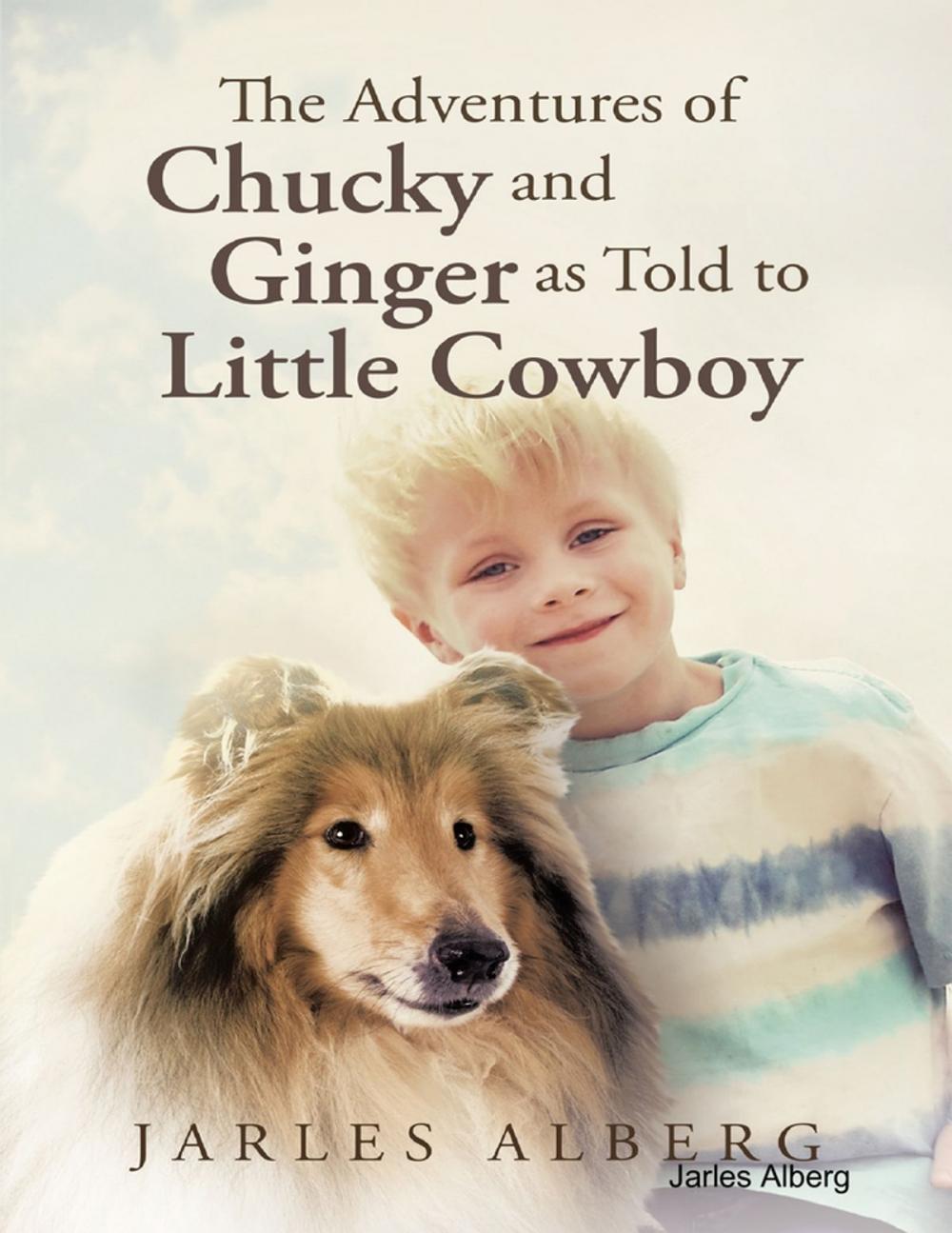 Big bigCover of The Adventures of Chucky and Ginger As Told to Little Cowboy