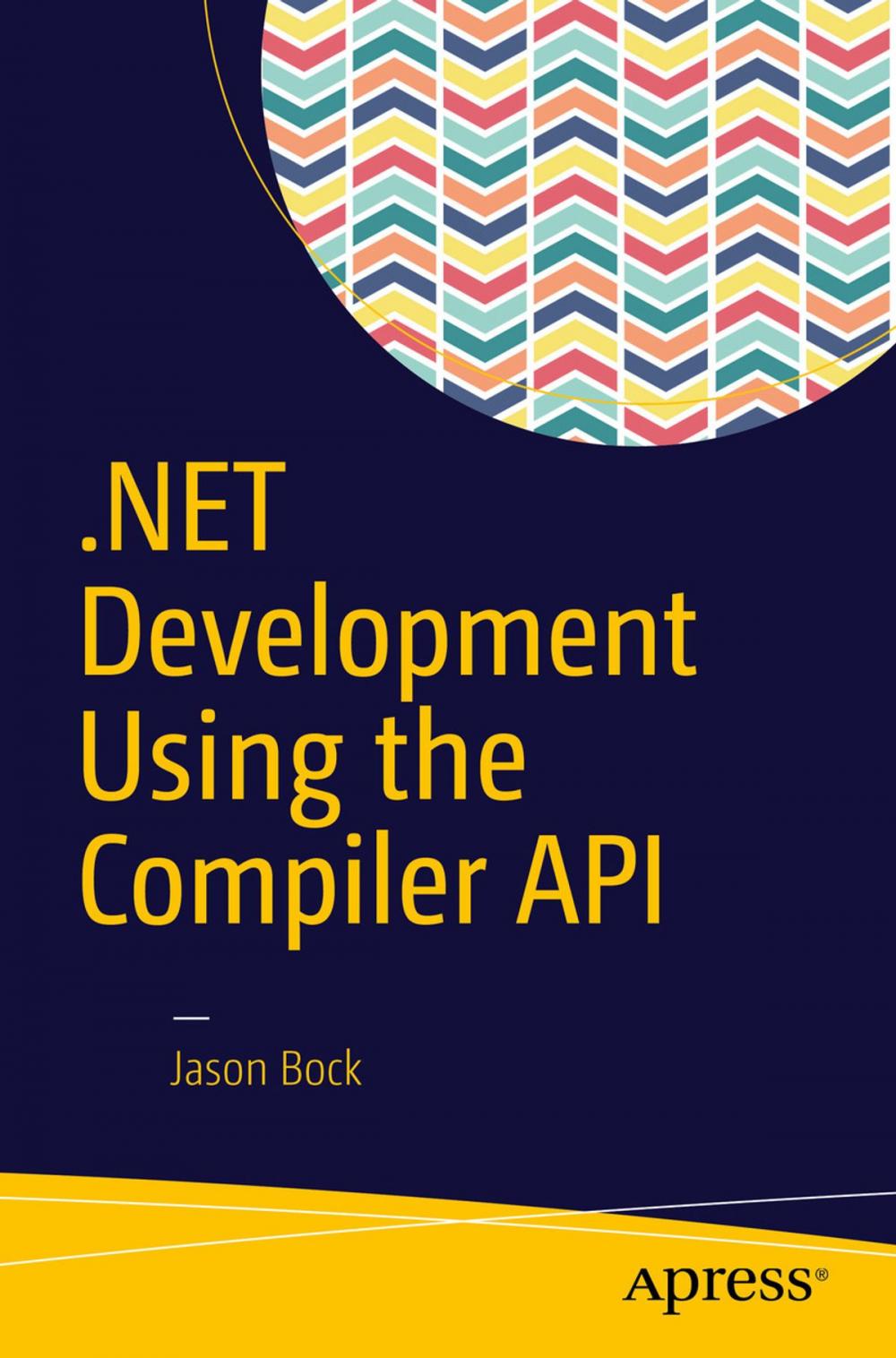 Big bigCover of .NET Development Using the Compiler API