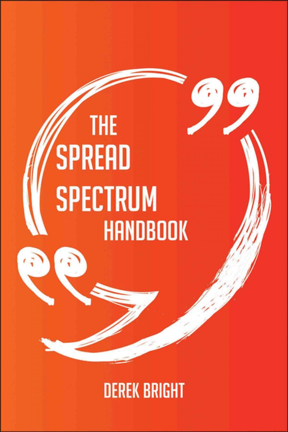 Big bigCover of The spread spectrum Handbook - Everything You Need To Know About spread spectrum