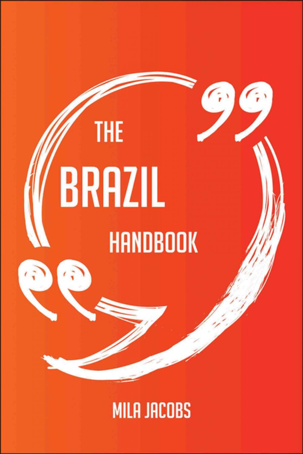 Big bigCover of The Brazil Handbook - Everything You Need To Know About Brazil