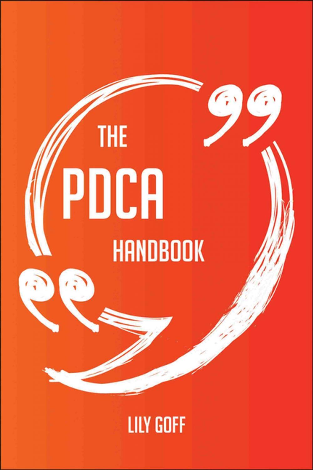 Big bigCover of The Pdca Handbook - Everything You Need To Know About Pdca