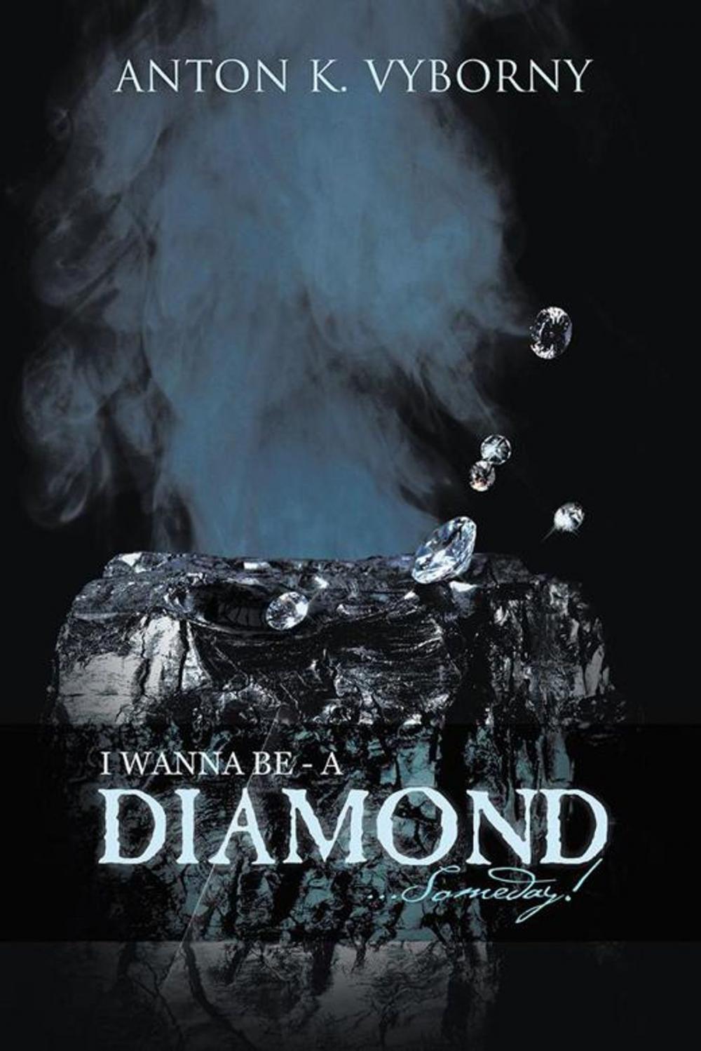 Big bigCover of I Wanna Be - a Diamond . . . Someday!