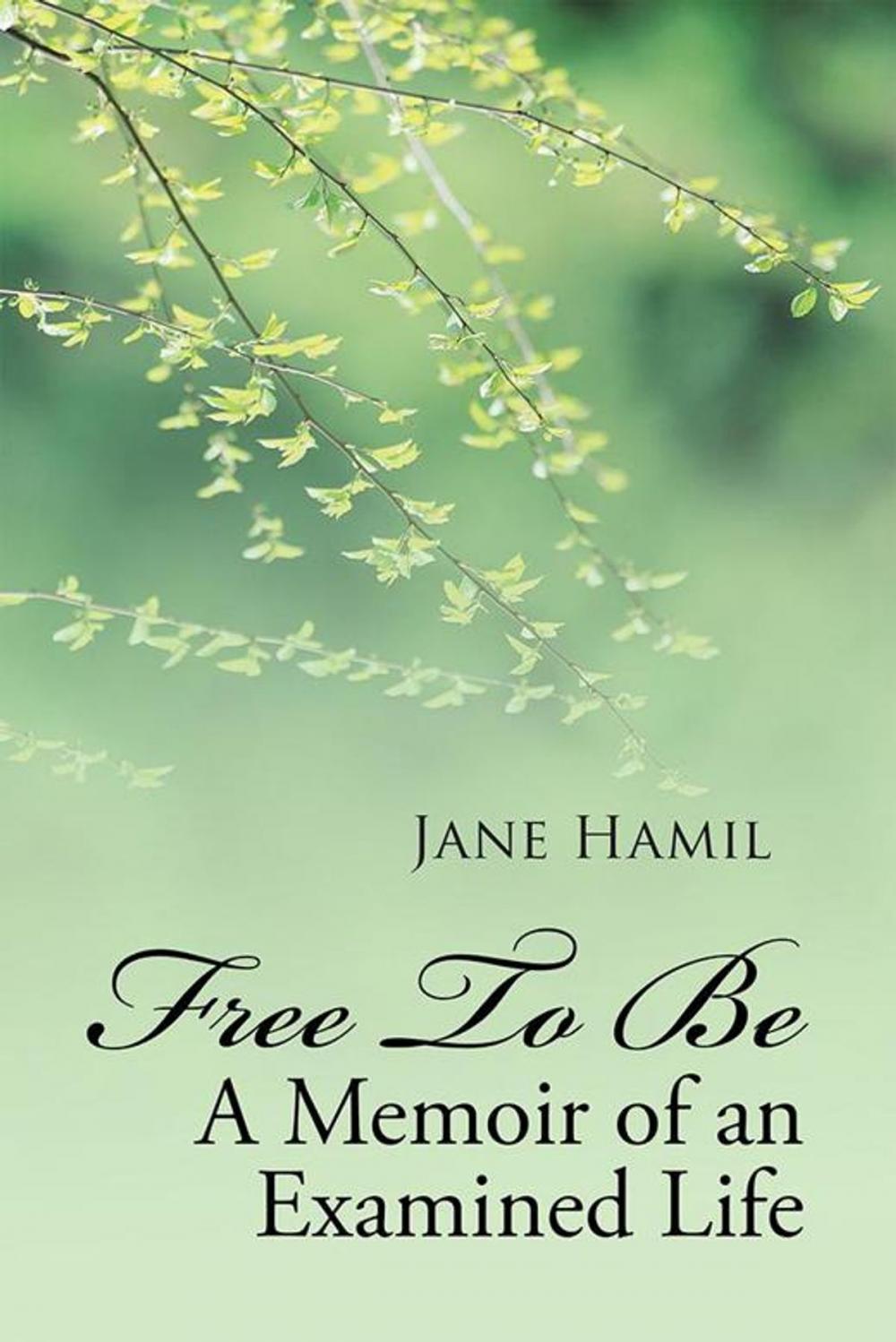 Big bigCover of Free to Be – a Memoir of an Examined Life