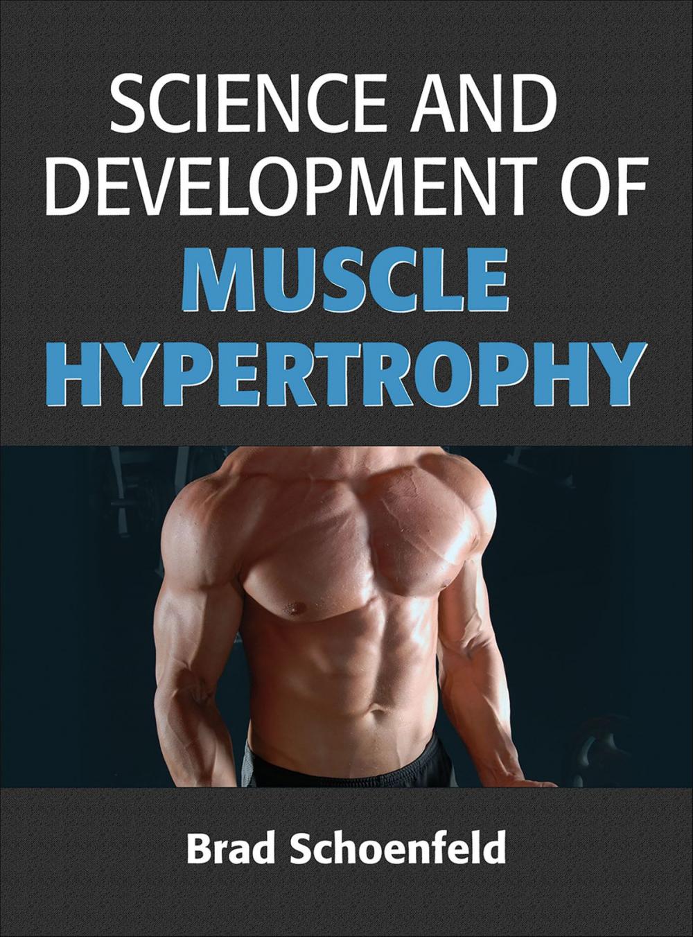 Big bigCover of Science and Development of Muscle Hypertrophy