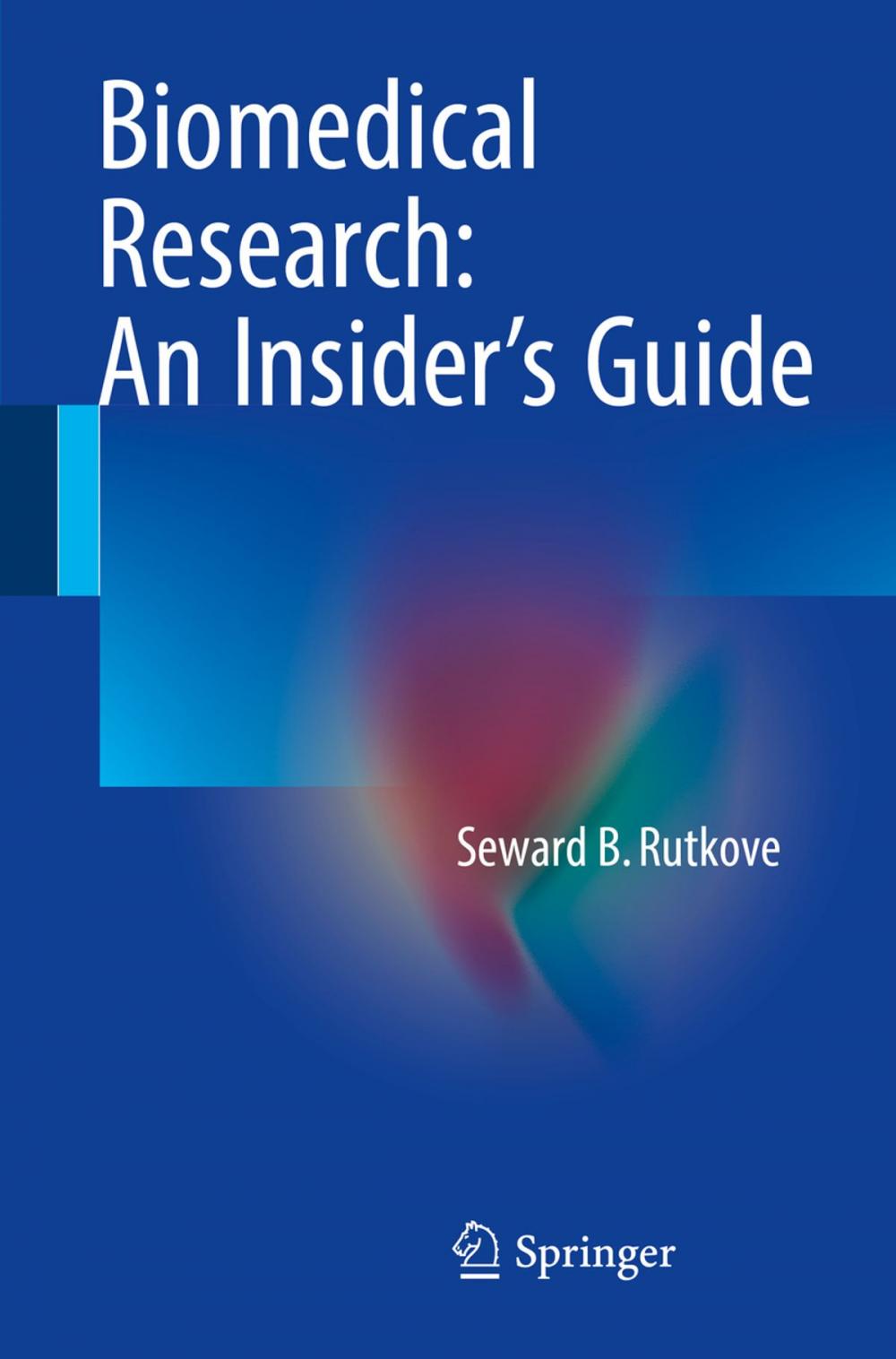 Big bigCover of Biomedical Research: An Insider’s Guide