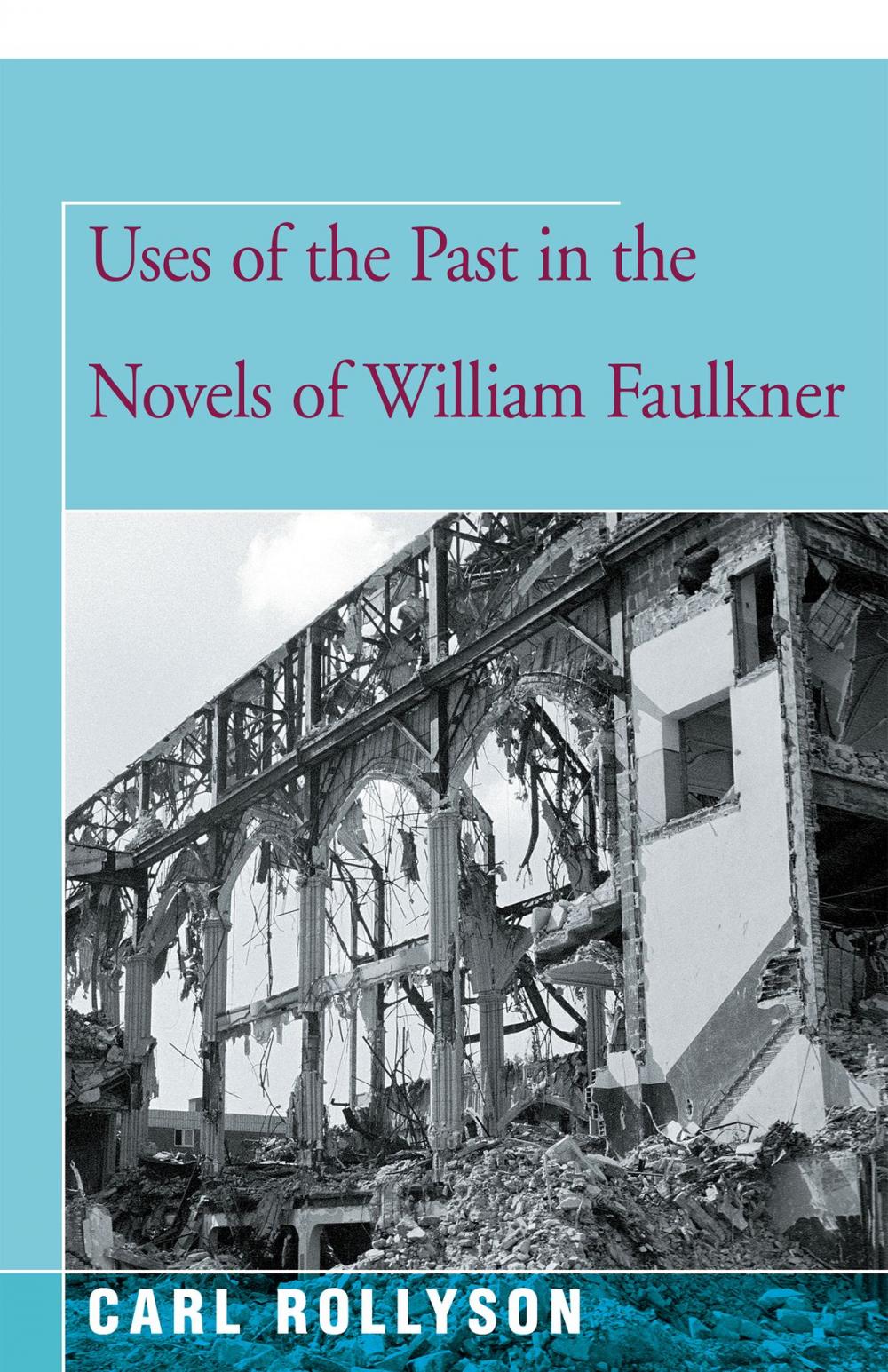 Big bigCover of Uses of the Past in the Novels of William Faulkner