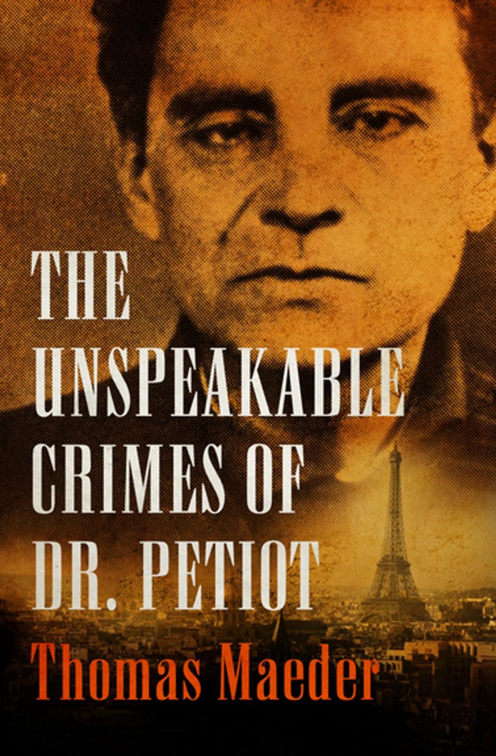 Big bigCover of The Unspeakable Crimes of Dr. Petiot