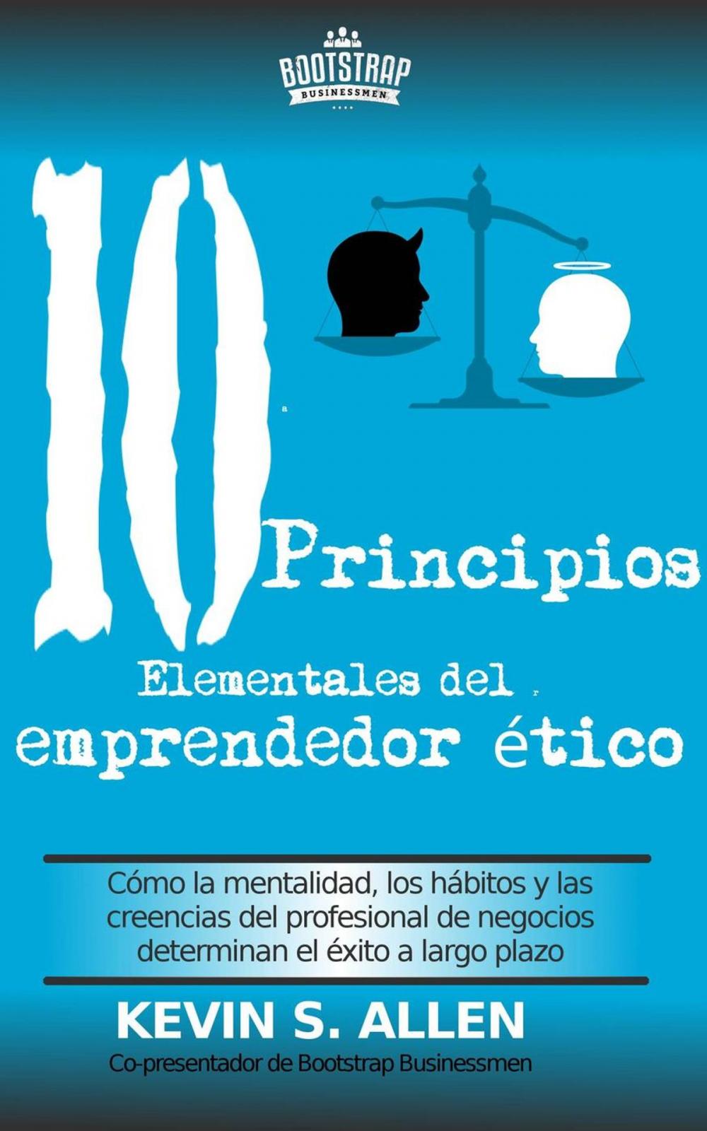 Big bigCover of Los 10 principios elementales del emprendedor ético