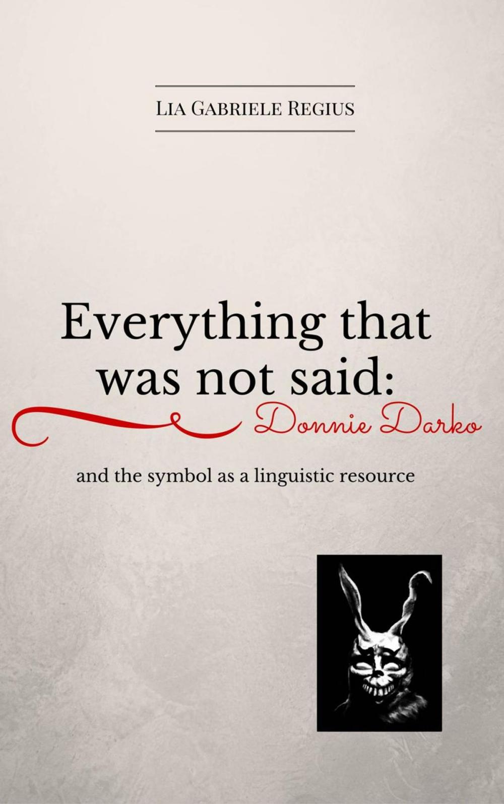 Big bigCover of Everything that was not said: Donnie Darko and the symbol as a linguistic recourse