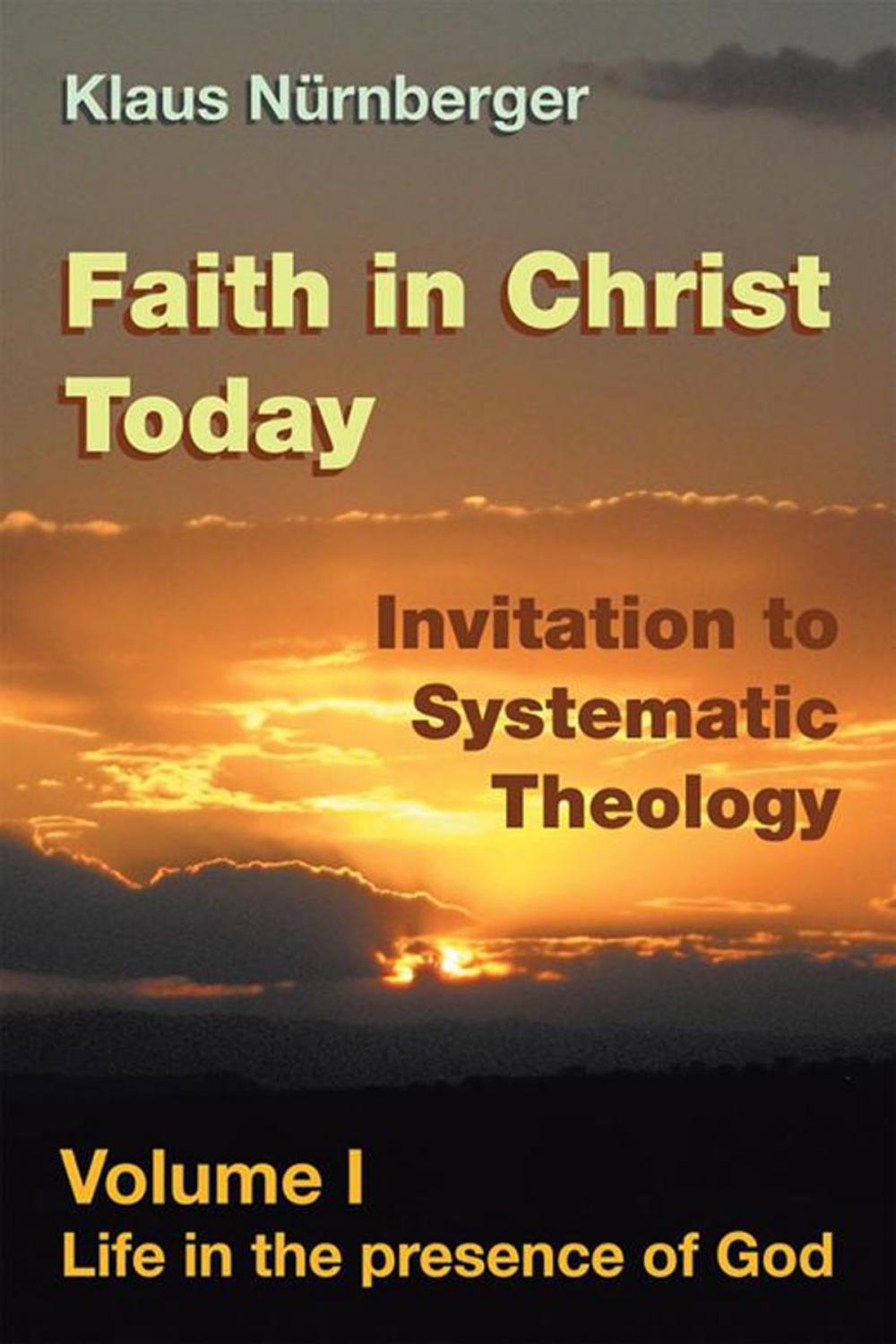 Big bigCover of Faith in Christ Today Invitation to Systematic Theology