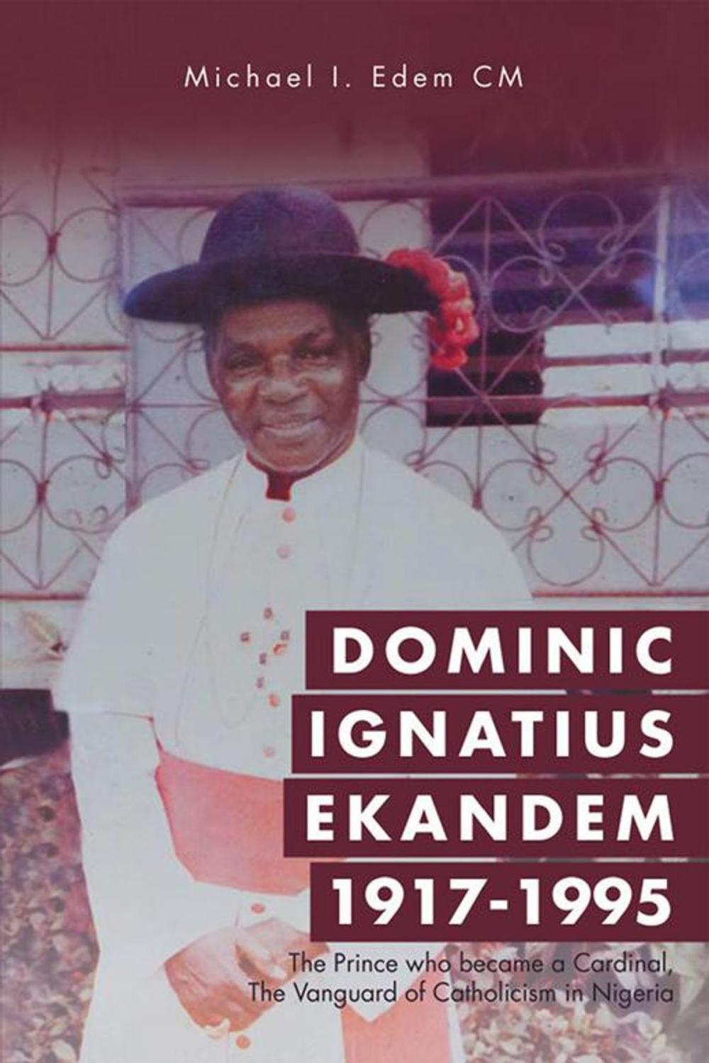 Big bigCover of Dominic Ignatius Ekandem 1917-1995