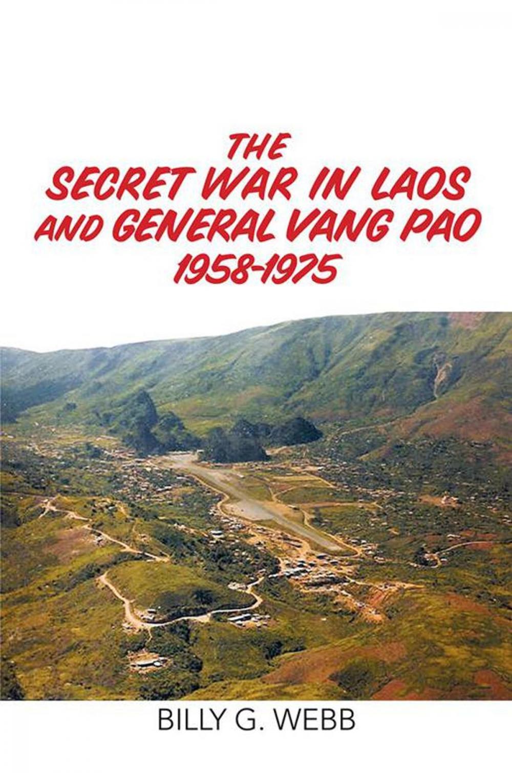 Big bigCover of The Secret War in Laos and General Vang Pao 1958-1975