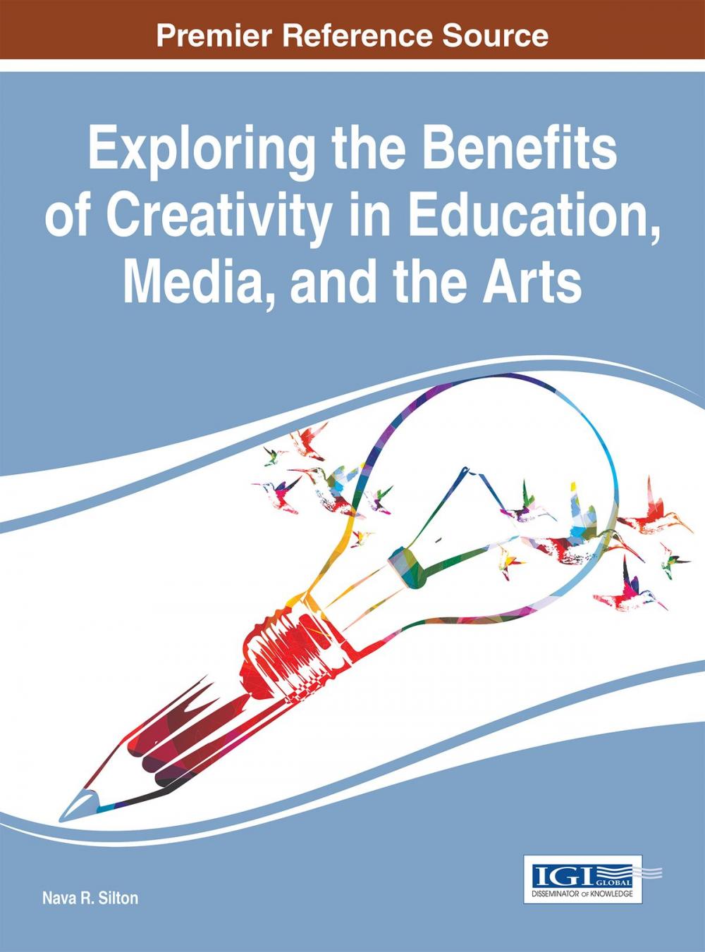 Big bigCover of Exploring the Benefits of Creativity in Education, Media, and the Arts