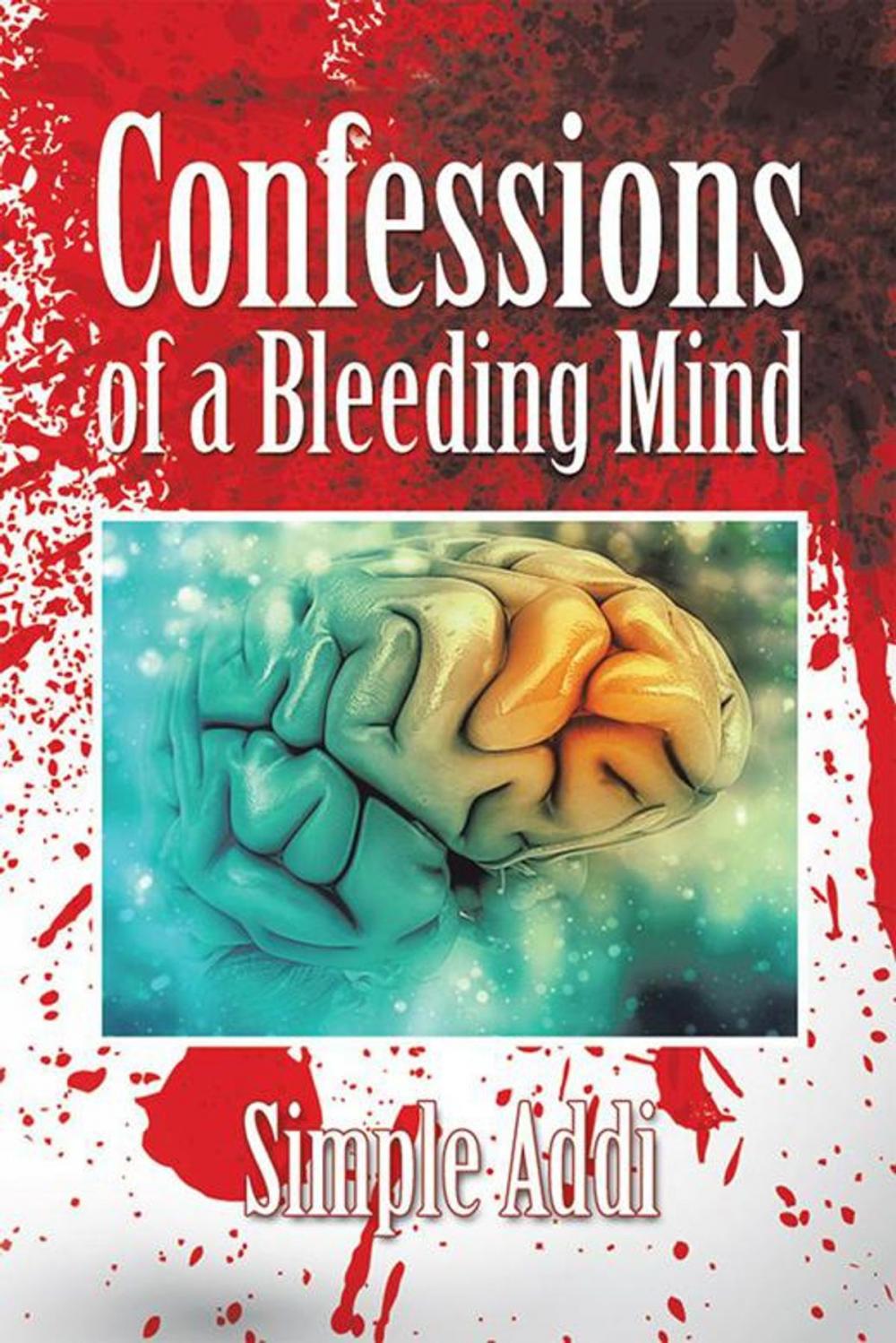 Big bigCover of Confessions of a Bleeding Mind