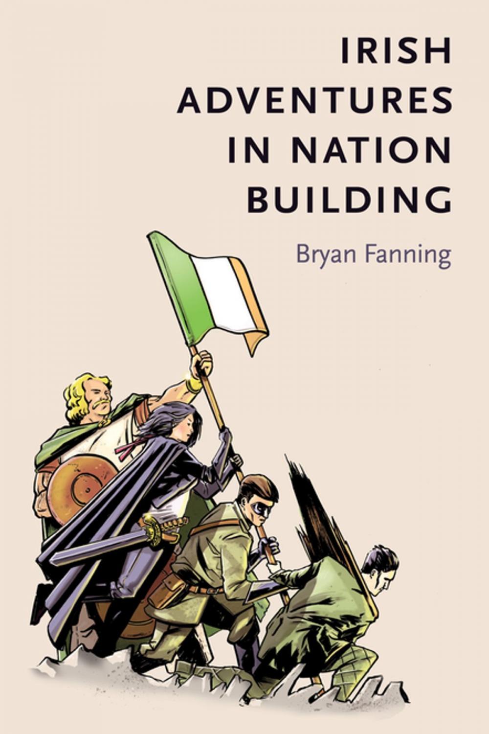 Big bigCover of Irish adventures in nation-building