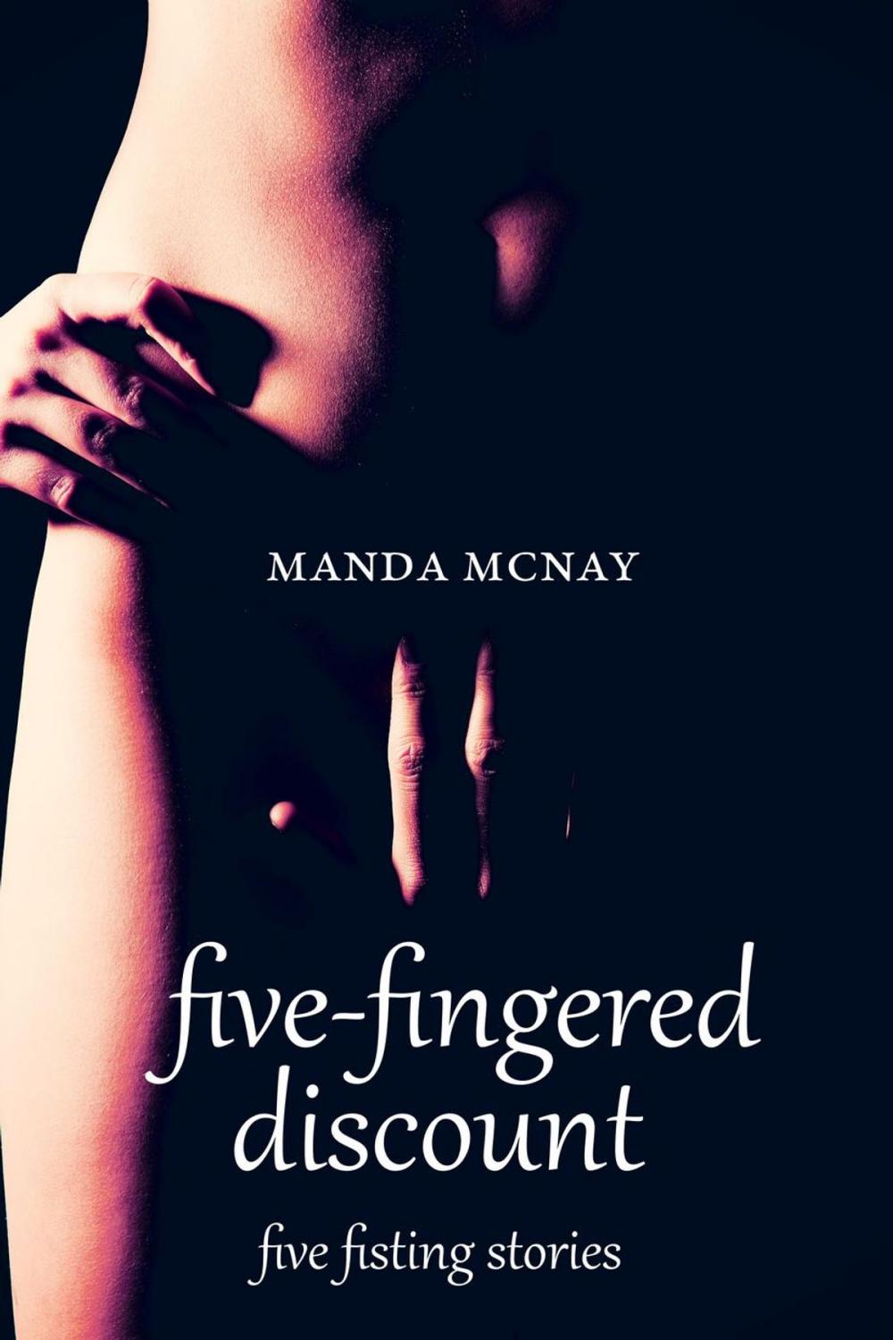 Big bigCover of Five-Fingered Discount: Five Fisting Stories