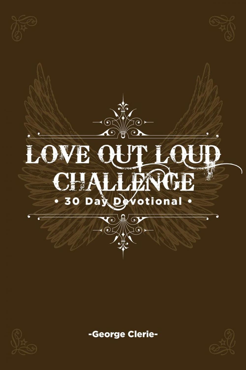 Big bigCover of Love Out Loud: 30 Day Devotional