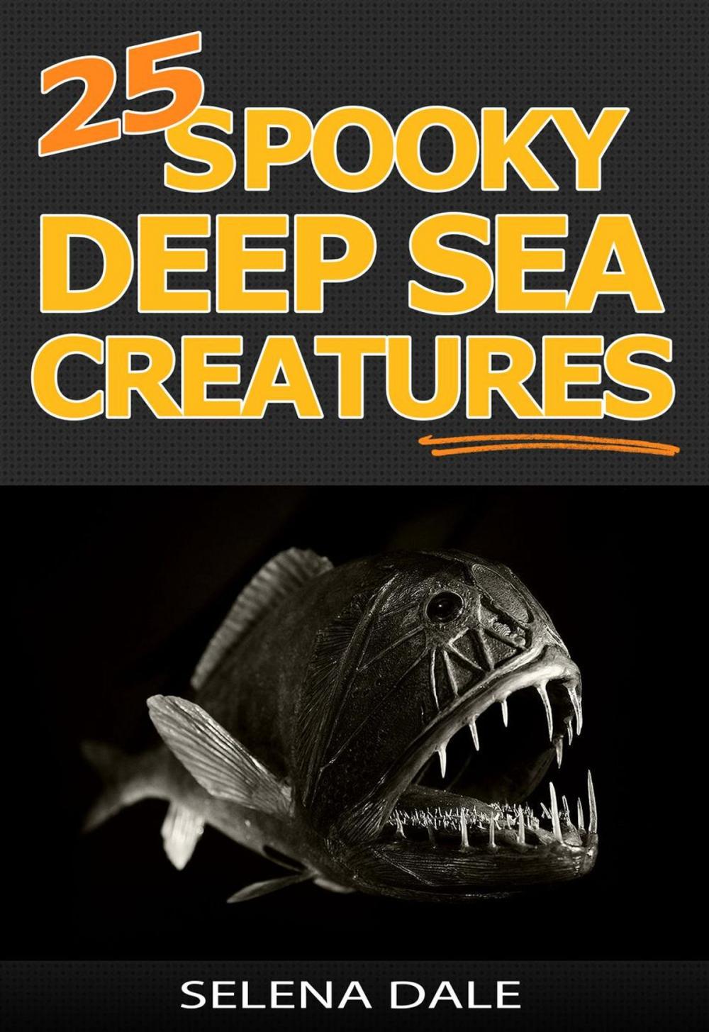 Big bigCover of 25 Spooky Deep Sea Creatures