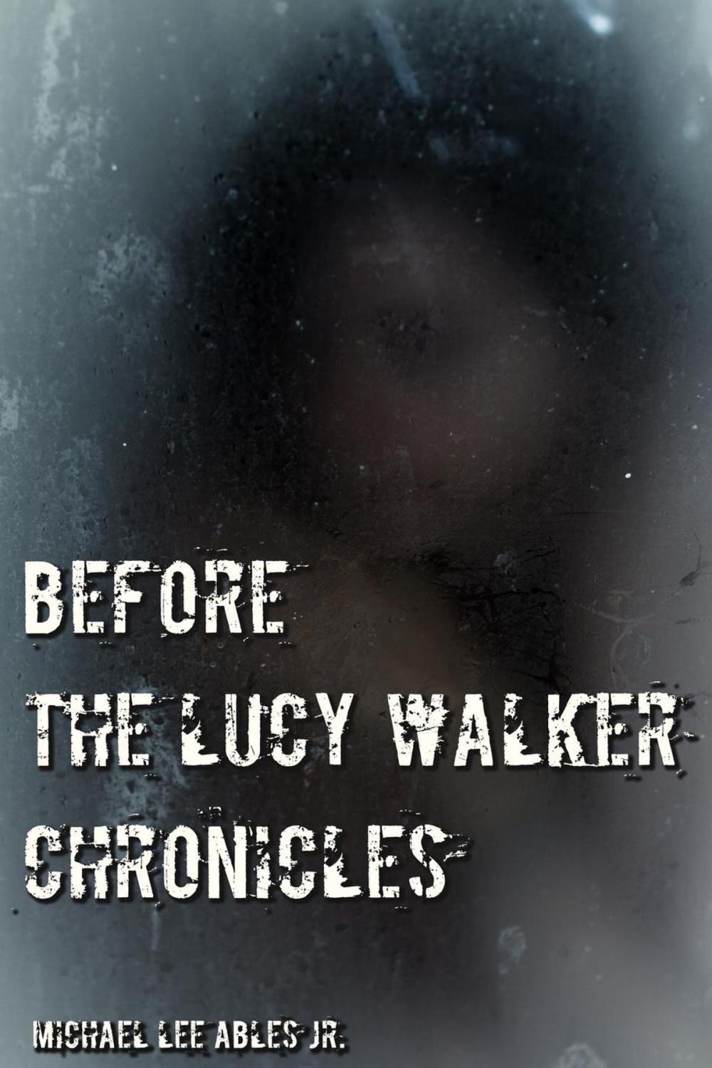 Big bigCover of Before The Lucy Walker Chronicles