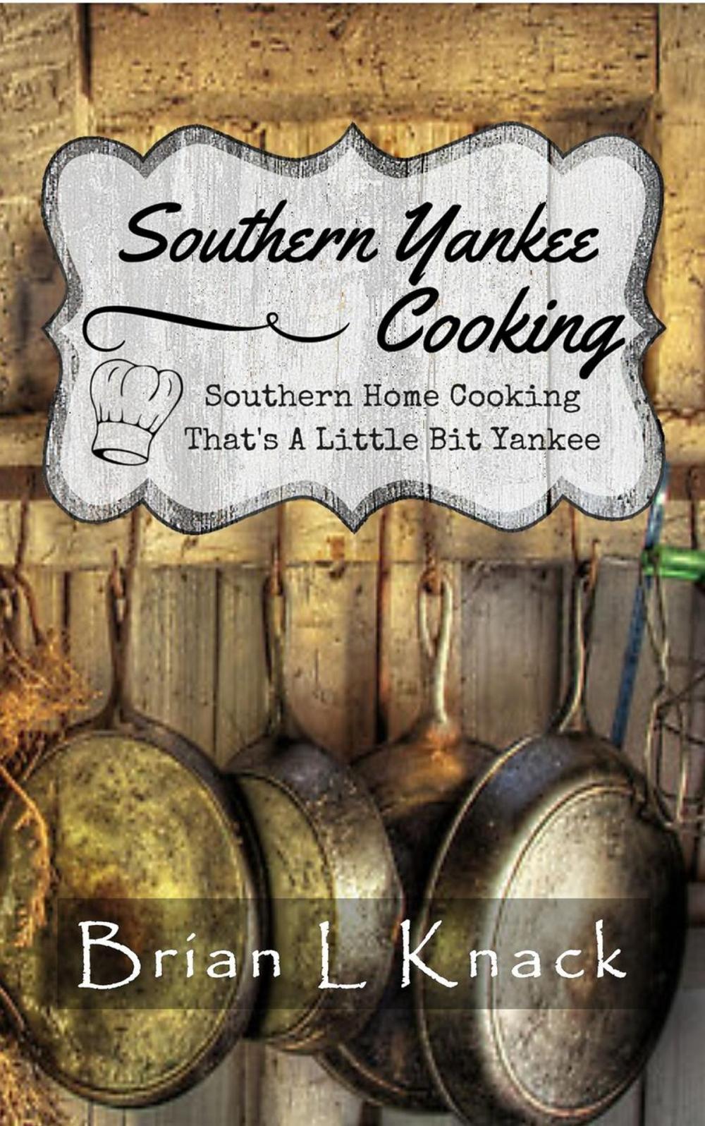 Big bigCover of Southern Yankee Cooking : Southern Home Cooking That's A Little Bit Yankee