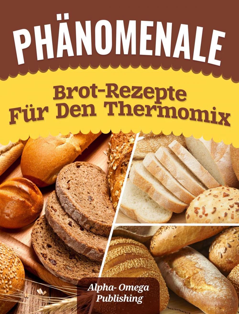 Big bigCover of Phänomenale Brot-Rezepte für den Thermomix