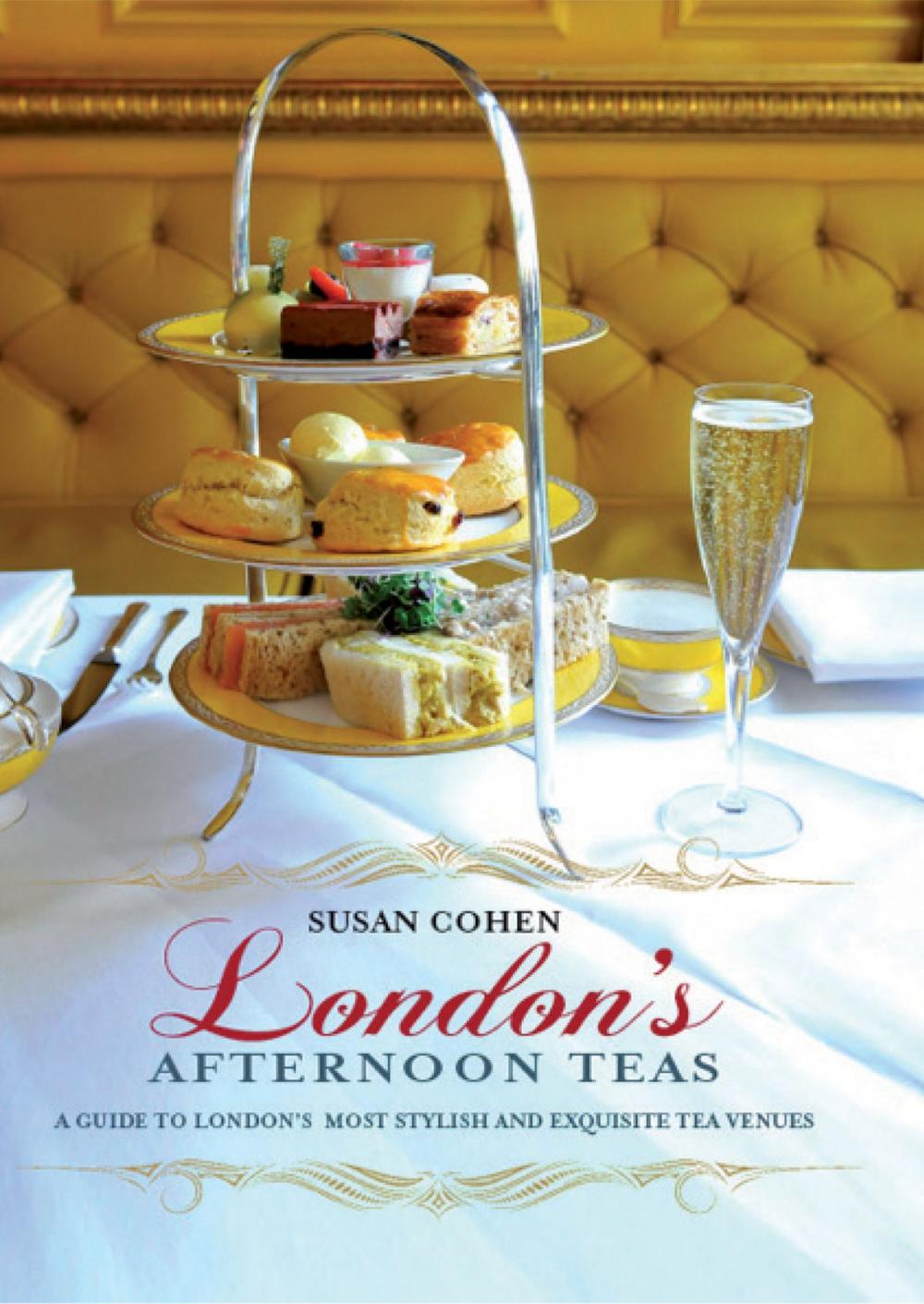 Big bigCover of London's Afternoon Teas: A Guide to the Best of London's Exquisite Tea Venues, Including Recipes