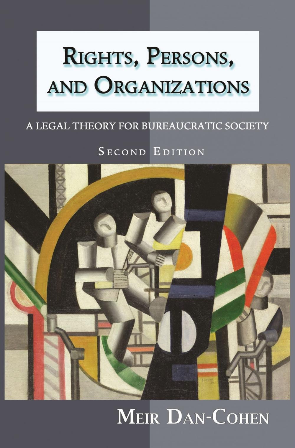 Big bigCover of Rights, Persons, and Organizations: A Legal Theory for Bureaucratic Society (Second Edition)