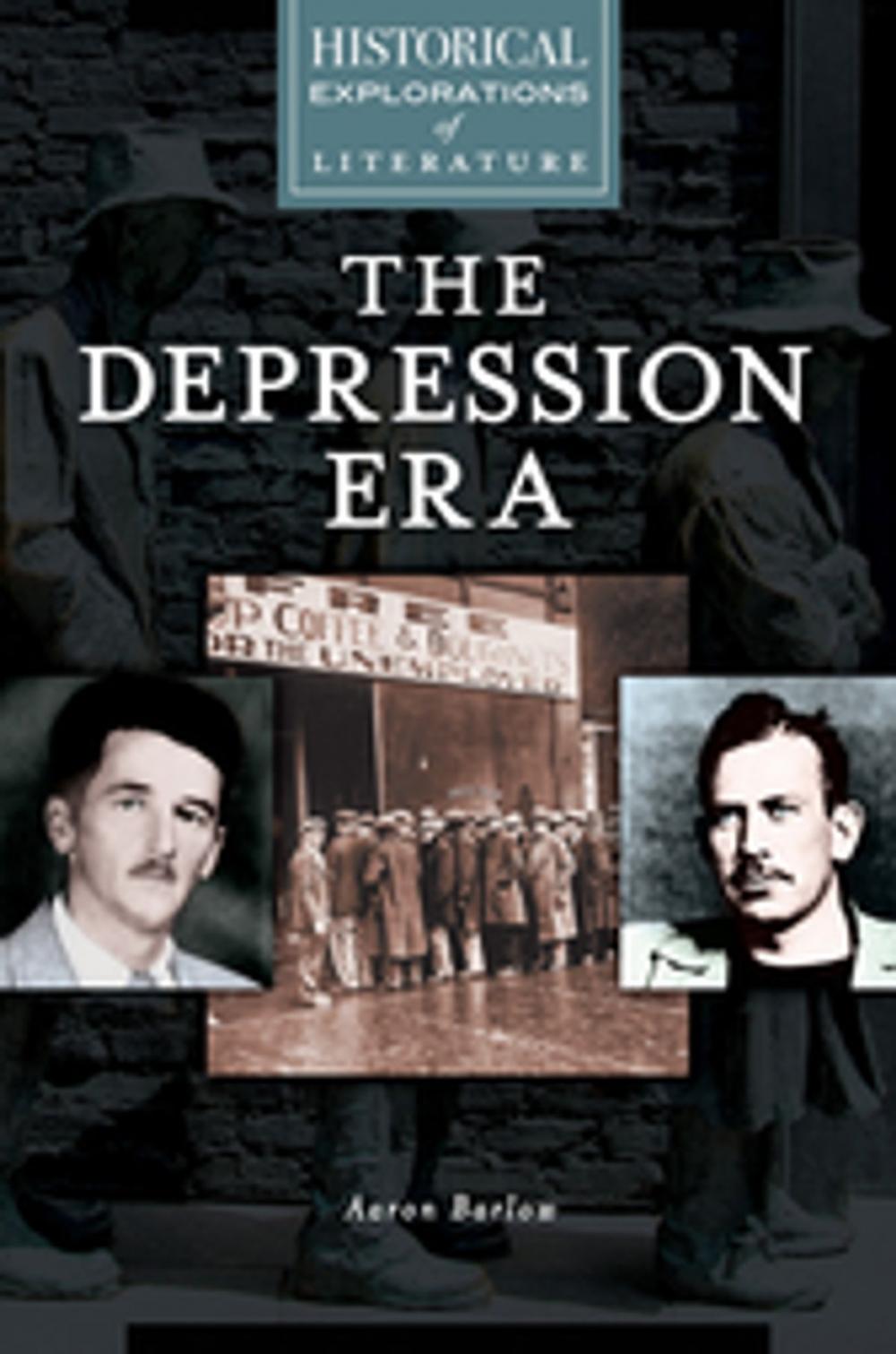 Big bigCover of Depression Era, The: A Historical Exploration of Literature