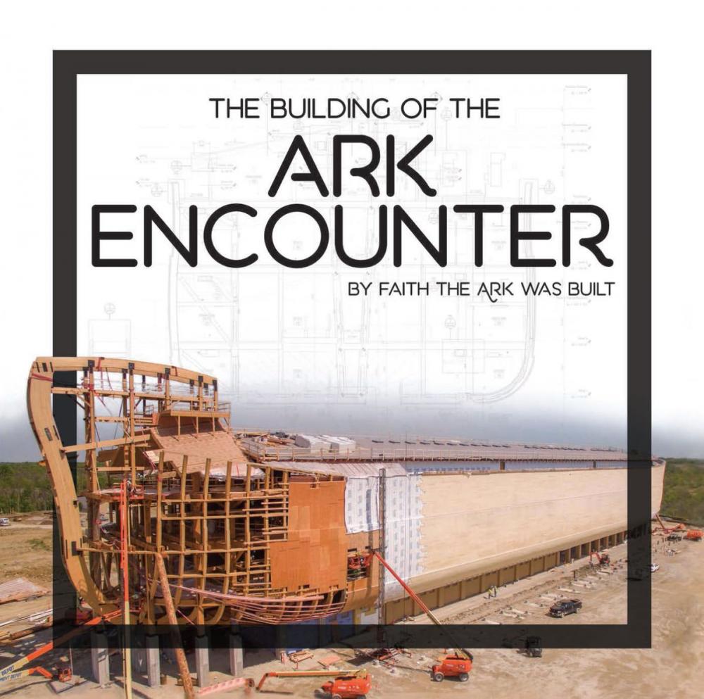 Big bigCover of Building of the Ark Encounter, The