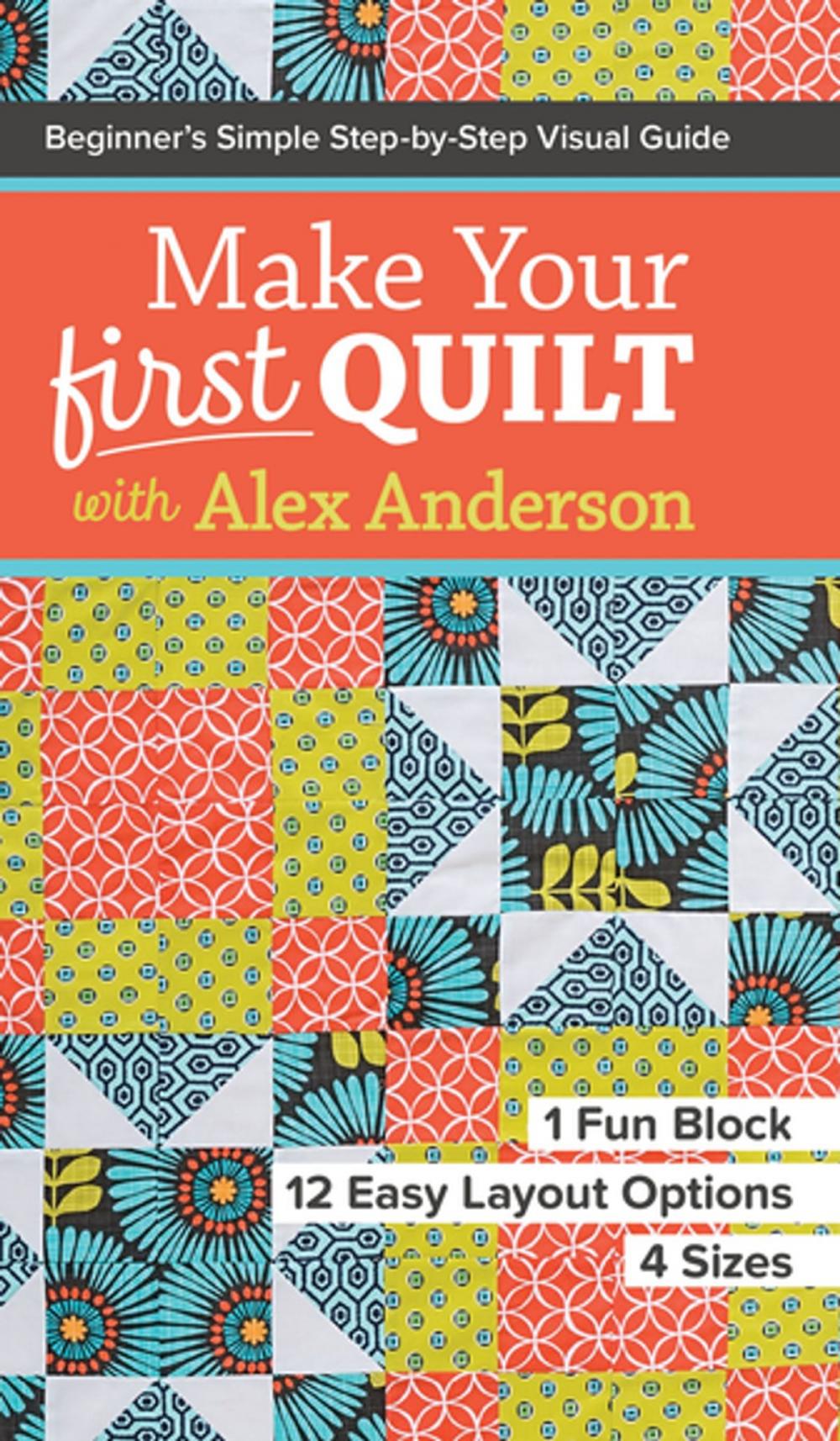 Big bigCover of Make Your First Quilt with Alex Anderson