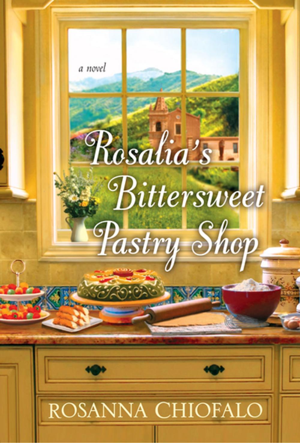 Big bigCover of Rosalia's Bittersweet Pastry Shop